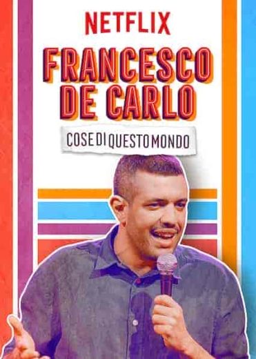 فيلم Francesco de Carlo: Cose di Questo Mondo 2019 مترجم اون لاين