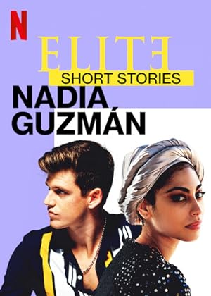 مسلسل elite short stories: nadia guzmán الموسم الاول الحلقة 1 مترجمة