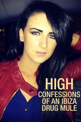 مسلسل High: Confessions of an Ibiza Drug Mule الموسم الاول مترجم