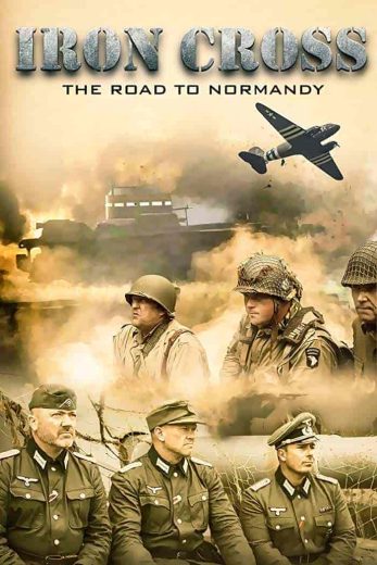 فيلم Iron Cross: The Road to Normandy 2022 مترجم اون لاين