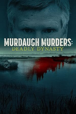 مسلسل Murdaugh Murders: Deadly Dynasty الموسم الاول مترجم