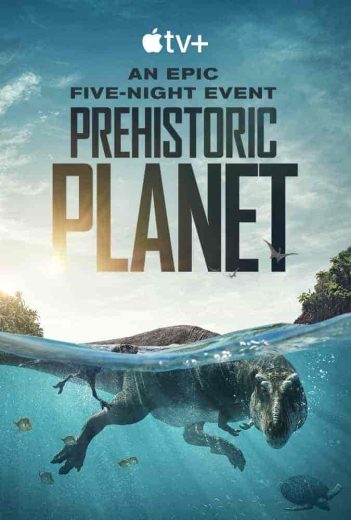 مسلسل Prehistoric Planet الموسم الاول مترجم