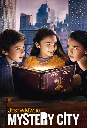 مسلسل Just Add Magic Mystery City الموسم الاول مترجم