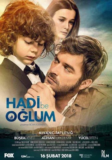 فيلم هيا يا بني Hadi Be Oglum 2017 مترجم اون لاين